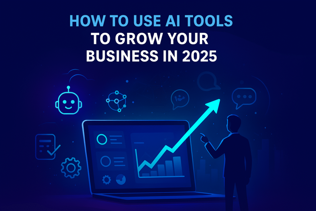 Kanity_solutions_How to Use AI Tools to Grow Your Business in 2025