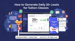 How to Generate Daily 20+ Leads for Tuition Classes