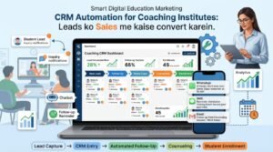 CRM Automation for Coaching Institutes Leads ko Sales me kaise convert karein